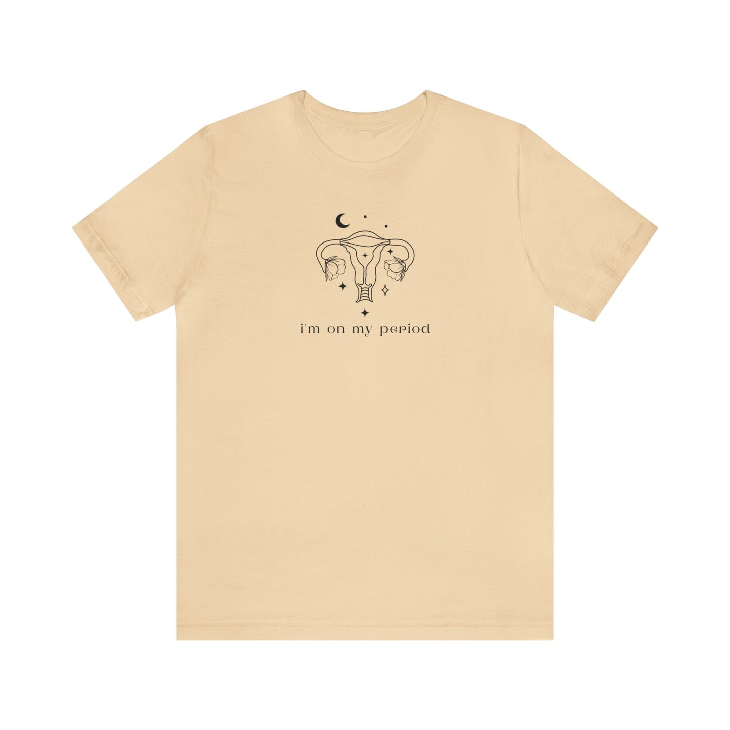 I'm On My Period / Floweropian - Unisex